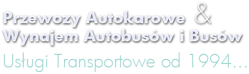 Przewozy Autokarowe Wynajem Autobus�w i Bus�w